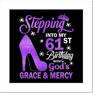 Stepping Into My 61st Birthday With God's Grace & Mercy Bday Posters and Art